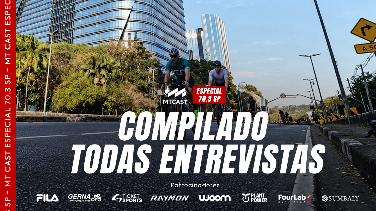 MT Cast Especial IM 70.3 SP - Todas as entrevistas