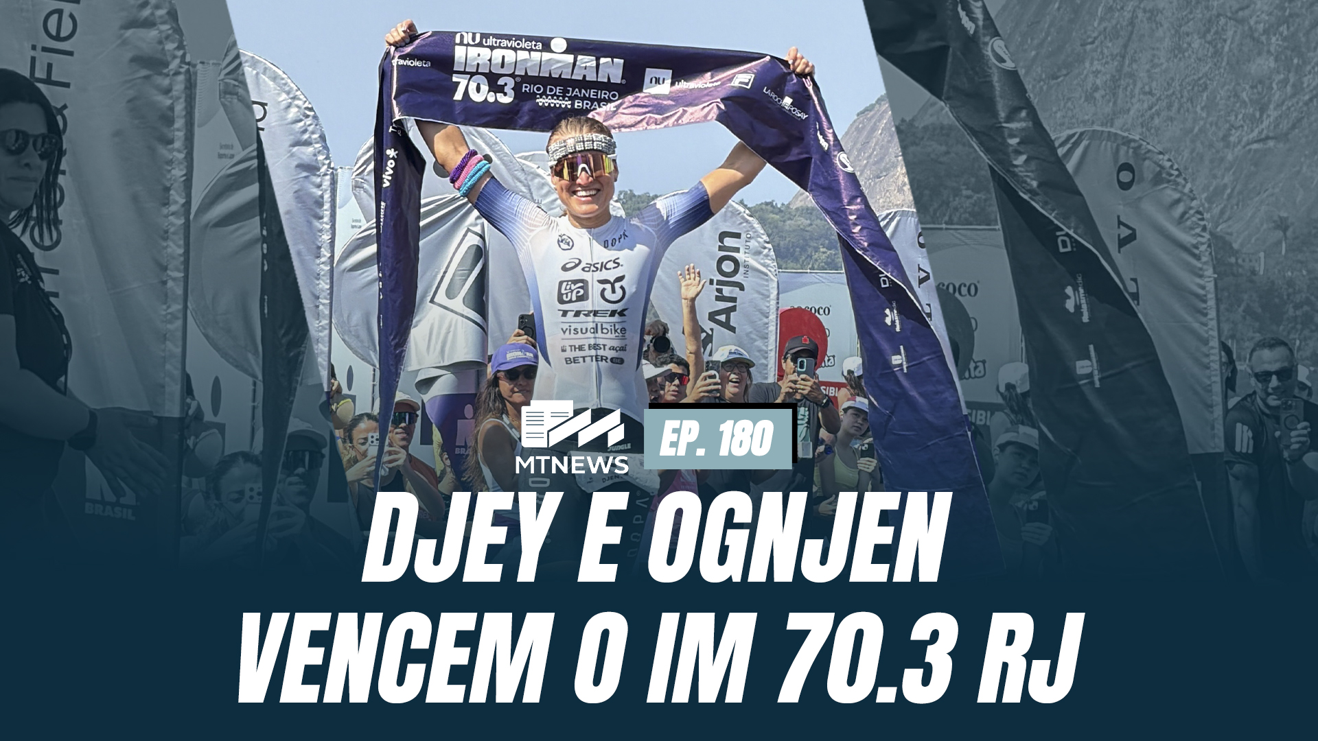MT News #180 - Djey e Ognjen vencem o IM 70.3 RJ